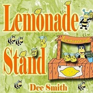 Lemonade Stand: A Rhyming Summer Picture book about a Bee enjoying a sweet Summer Lemonade treat, Paperback - Dee Smith imagine