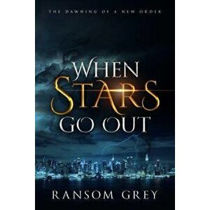 When Stars Go Out, Paperback - Ransom Grey imagine
