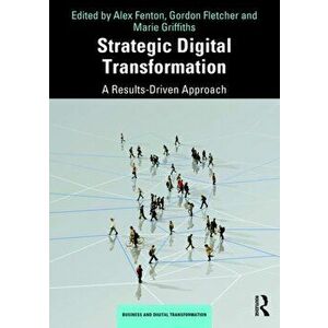 Strategic Digital Transformation. A Results-Driven Approach, Paperback - *** imagine