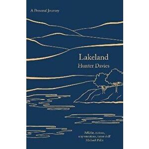 Lakeland. A Personal Journey, Paperback - Hunter Davies imagine