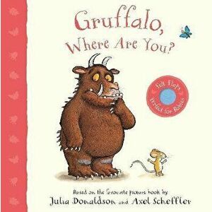 Gruffalo, Where Are You?. A Felt Flaps Book, Board book - Julia Donaldson imagine