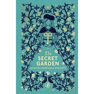 Secret Garden. Puffin Clothbound Classics, Hardback - Frances Hodgson Burnett imagine
