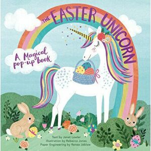 Easter Unicorn. A Magical Pop-Up Book, Hardback - Renee Jablow imagine