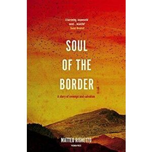 Soul of the Border, Paperback - Matteo Righetto imagine