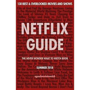 Netflix Guide: The Never Wonder What to Watch Book: 130 Best & Overlooked Movies and Shows, Paperback - Bilal Zou imagine