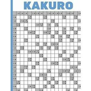 Kakuro: kakuro puzzle book - "Kakkuro" Brain Games Solve And Relax "Cross Sums" with Answers - biggest "addition cross" Large-, Paperback - Genie Geni imagine