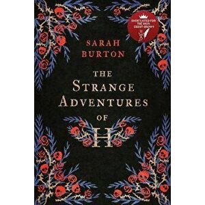 Strange Adventures of H. the enchanting rags-to-riches story set during the Great Plague of London, Paperback - Sarah Burton imagine