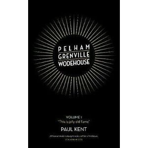 Pelham Grenville Wodehouse. Volume 1: "This is jolly old Fame", Hardback - Paul Kent imagine