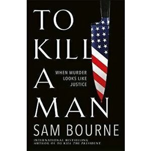 To Kill a Man, Hardback - Sam Bourne imagine