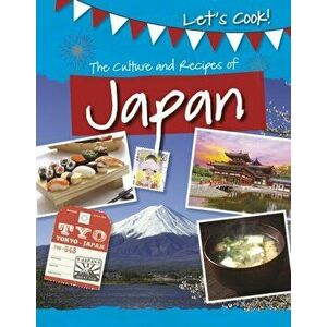 Culture and Recipes of Japan, Paperback - Tracey Kelly imagine