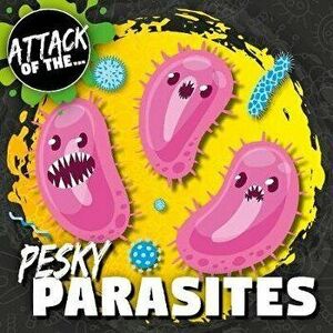 Pesky Parasites, Hardback - William Anthony imagine