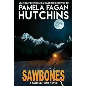 Sawbones: A Patrick Flint Novel, Paperback - Pamela Fagan Hutchins imagine