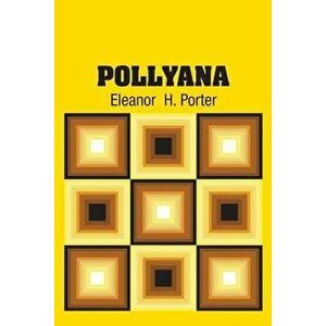 Pollyana, Paperback - Eleanor Porter imagine