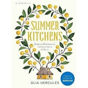 Summer Kitchens. The perfect summer cookbook, Hardback - Olia Hercules imagine