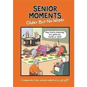 Senior Moments: Older but no wiser, Hardback - Tim Whyatt imagine