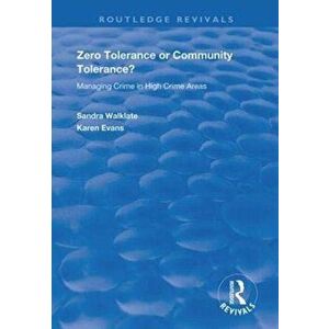 Zero Tolerance or Community Tolerance?. Managing Crime in High Crime Areas, Paperback - Karen Evans imagine