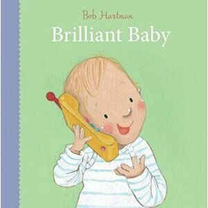 Brilliant Baby, Board book - Bob Hartman imagine