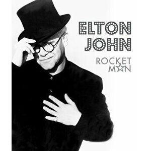 Elton John. Rocket Man, Hardback - Chris Roberts imagine