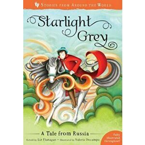 Starlight Grey. A Tale from Russia, Paperback - Liz Flanagan imagine