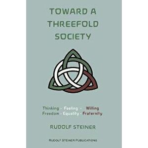 Toward a Threefold Society: Basic Issues of the Social Question, Paperback - Frank Thomas Smith imagine
