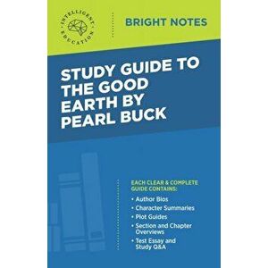 Study Guide to The Good Earth by Pearl Buck, Paperback - Intelligent Education imagine