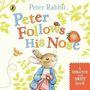 Peter Follows His Nose. Scratch and Sniff Book, Board book - Beatrix Potter imagine