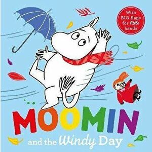 Moomin and the Windy Day, Board book - Tove Jansson imagine