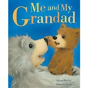 Me and My Grandad, Paperback - Alison Ritchie imagine