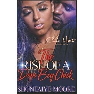 The Rise Of A Dope Boy Chick: An Urban Fiction Novel, Paperback - Shontaiye Moore imagine