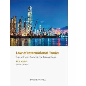 Law of International Trade. Cross-Border Commercial Transactions, Paperback - Jason Chuah imagine