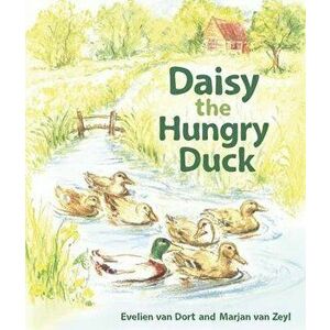 Daisy the Hungry Duck, Board book - Evelien van Dort imagine