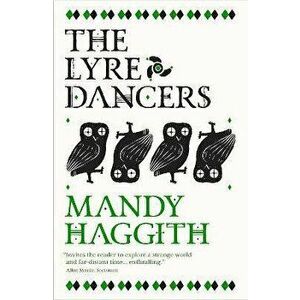 Lyre Dancers, Paperback - Mandy Haggith imagine
