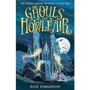 Ghouls of Howlfair, Paperback - Nick Tomlinson imagine