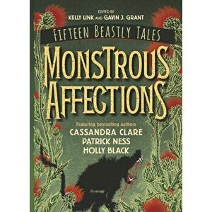 Monstrous Affections. An Anthology of Beastly Tales, Paperback - *** imagine