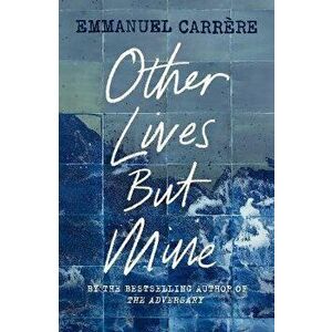 Other Lives But Mine, Paperback - Emmanuel Carrere imagine