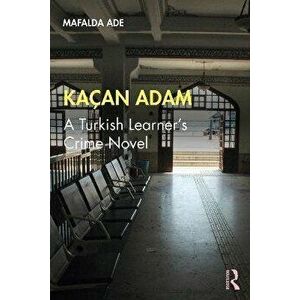 Kacan Adam. A Turkish Learner's Crime Novel, Paperback - Mafalda Ade imagine