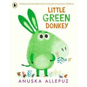 Little Green Donkey, Paperback - Anuska Allepuz imagine