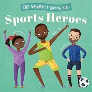 When I Grow Up - Sports Heroes. Kids Like You that Became Superstars, Board book - *** imagine