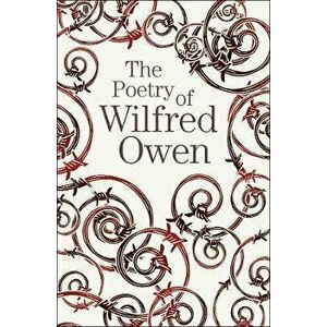 Poetry of Wilfred Owen, Paperback - Wilfred Owen imagine