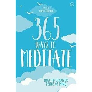 365 Ways to Be Happy. How to Discover Peace of Mind, Paperback - *** imagine