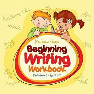 Beginning Writing Workbook PreK-Grade 1 - Ages 4 to 7, Paperback - Professor Gusto imagine
