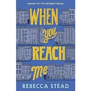 When You Reach Me, Paperback - Rebecca Stead imagine