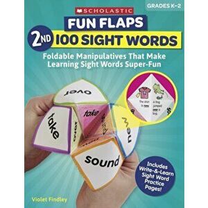 Fun Flaps: 2nd 100 Sight Words: Reproducible Manipulatives That Make Learning Sight Words Super-Fun, Paperback - Violet Findley imagine