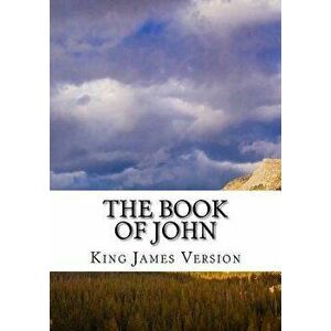 The Book of John (KJV) (Large Print), Paperback - King James Version imagine