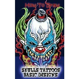 How To Draw Skulls Tattoos Basic Designs: Draw Skulls Tattoos Step By Step Guided Book, Paperback - Gala Publication imagine