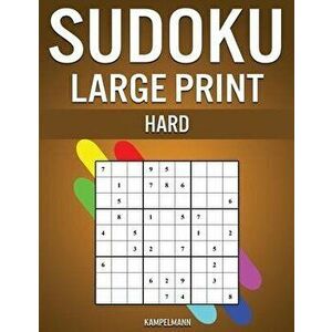 Sudoku Large Print Hard: 250 Hard Sudokus for Advanced Players, Includes Solutions - Large Print, Paperback - Kampelmann imagine