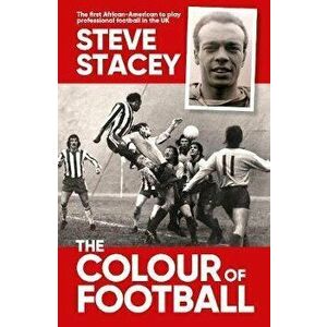 Colour Of Football, Paperback - Steve Stacey imagine