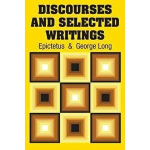 Discourses and Selected Writings, Paperback - Epictetus imagine