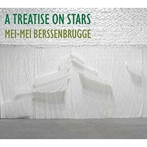 Treatise on Stars, Paperback - Mei-Mei Berssenbrugge imagine