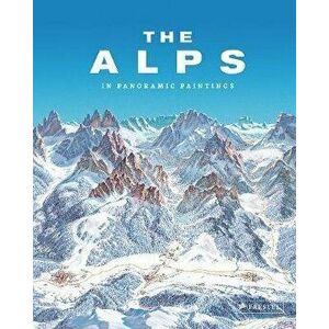 Alps: In Panoramic Paintings, Hardback - , Tom Dauer imagine